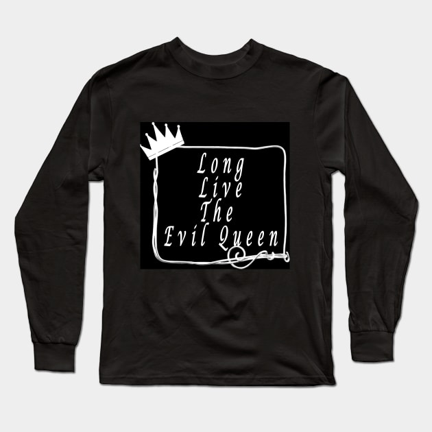 Long live the evil queen Long Sleeve T-Shirt by willow141